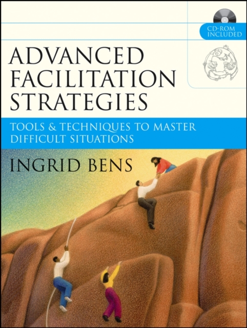 Advanced Facilitation Strategies : Tools and Techniques to Master Difficult Situations, Paperback / softback Book