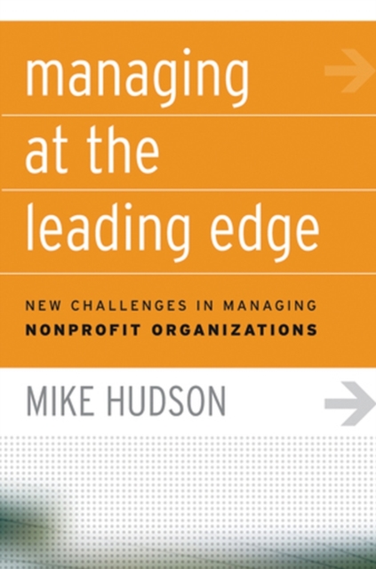 Managing at the Leading Edge : New Challenges in Managing Nonprofit Organizations, Hardback Book