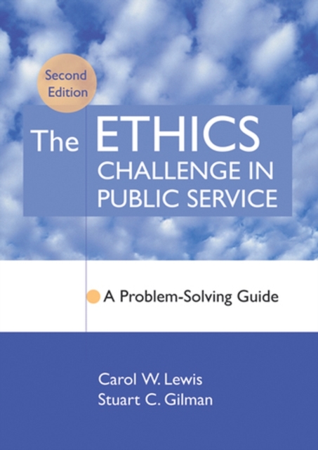 The Ethics Challenge in Public Service : A Problem-Solving Guide, PDF eBook