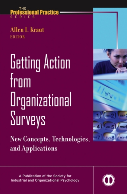Getting Action from Organizational Surveys : New Concepts, Technologies, and Applications, Hardback Book