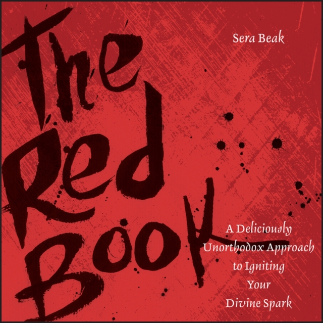 The Red Book : A Deliciously Unorthodox Approach to Igniting Your Divine Spark, Paperback / softback Book