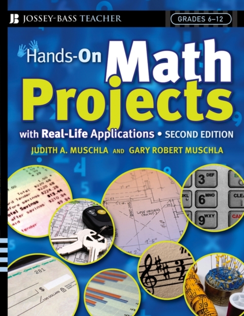Hands-On Math Projects With Real-Life Applications : Grades 6-12, Paperback / softback Book