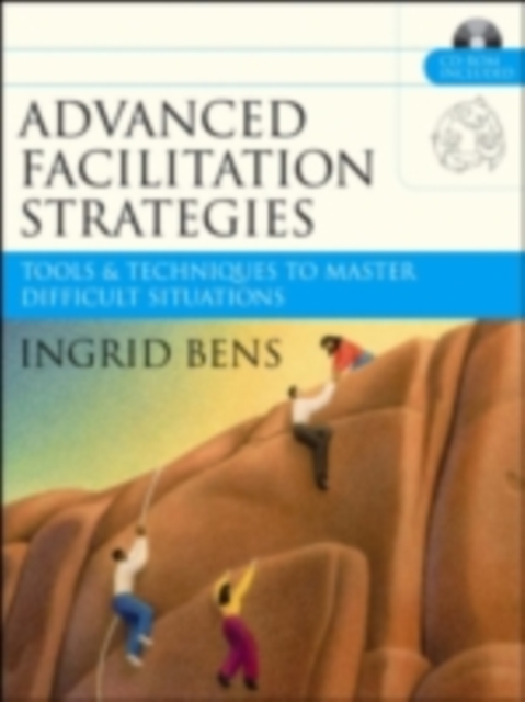 Advanced Facilitation Strategies : Tools and Techniques to Master Difficult Situations, PDF eBook