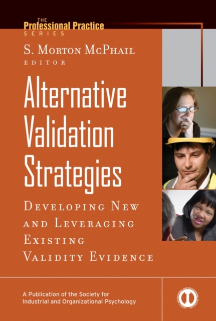 Alternative Validation Strategies : Developing New and Leveraging Existing Validity Evidence, Hardback Book