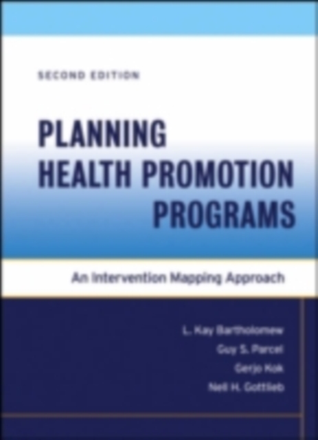 Planning Health Promotion Programs : An Intervention Mapping Approach, PDF eBook