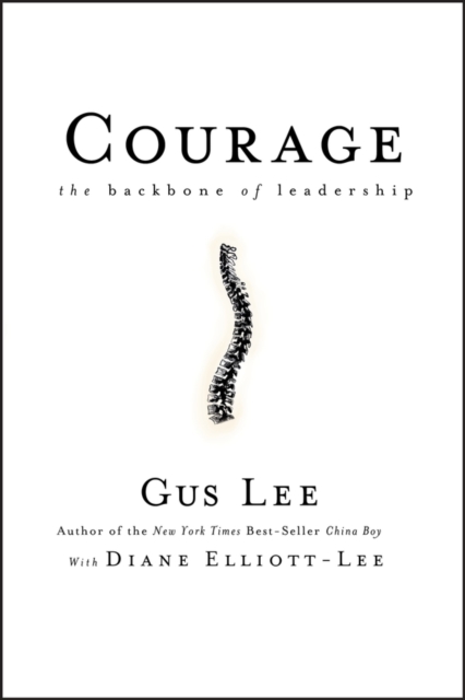 Courage : The Backbone of Leadership, PDF eBook