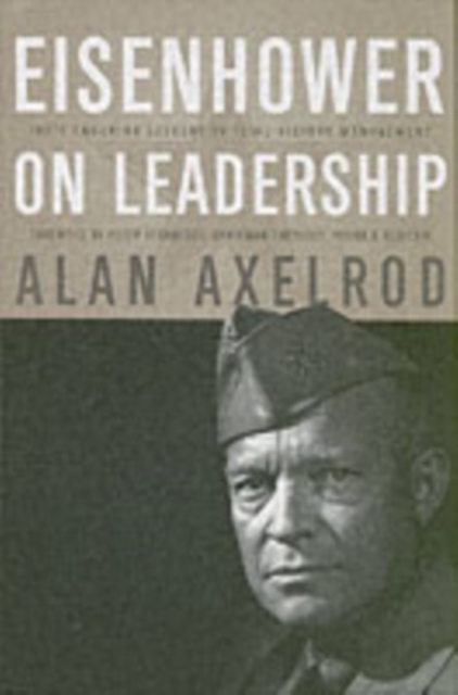 Eisenhower on Leadership : Ike's Enduring Lessons in Total Victory Management, PDF eBook
