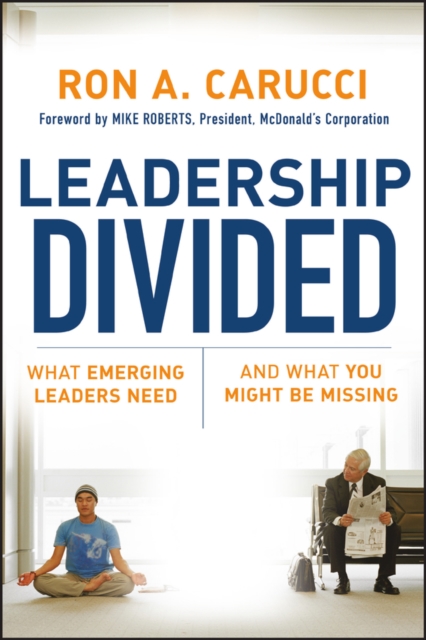 Leadership Divided : What Emerging Leaders Need and What You Might Be Missing, PDF eBook
