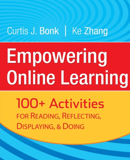 Empowering Online Learning : 100+ Activities for Reading, Reflecting, Displaying, and Doing, Paperback / softback Book