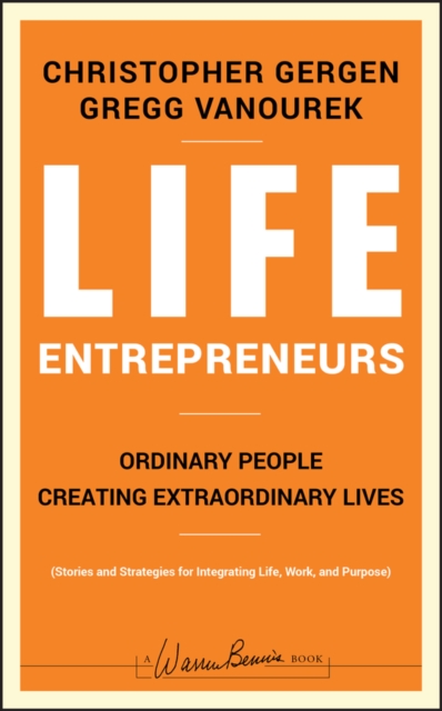 Life Entrepreneurs : Ordinary People Creating Extraordinary Lives, Hardback Book