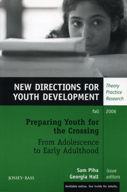 Preparing Youth for the Crossing From Adolescence to Early Adulthood : New Directions for Youth Development, Number 111, Paperback / softback Book