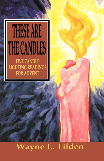 These Are the Candles : Five Candle Lighting Readings for Advent, Paperback / softback Book