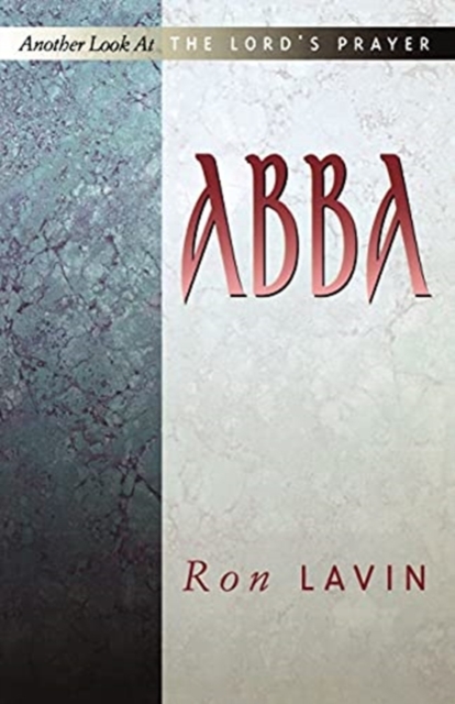 Abba : Another Look At The Lord's Prayer, Paperback / softback Book