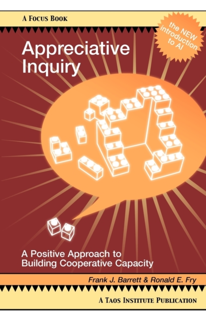 Appreciative Inquiry : A Positive Approach to Building Cooperative Capacity, Paperback / softback Book