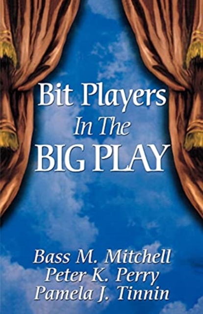 Bit Players in the Big Play, Paperback / softback Book