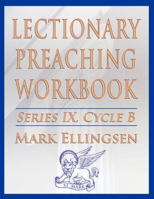 Lectionary Preaching Workbook, Series IX, Cycle B for the Revised Common Lectionary, Paperback / softback Book