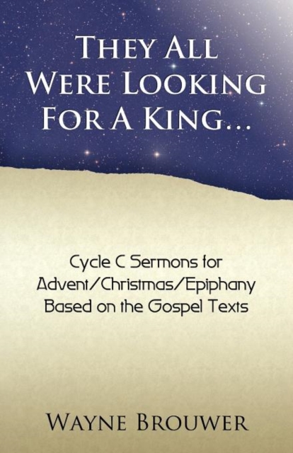 They All Were Looking for a King : Advent/Christmas/Epiphany, Cycle C, Paperback / softback Book