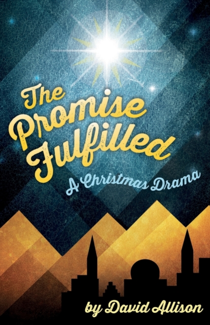 The Promise Fulfilled : A Christmas Drama, Paperback / softback Book