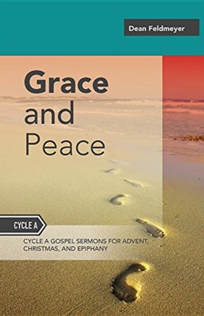 Grace and Peace : Sermons for Advent, Christmas and Epiphany, Cycle a Gospel Texts, Paperback / softback Book