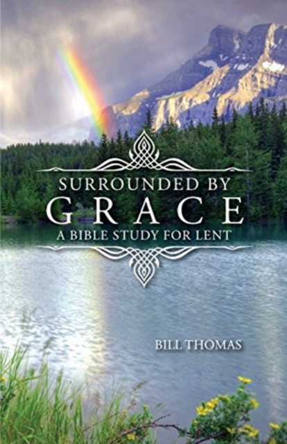 Surrounded by Grace : A Bible Study for Lent, Paperback / softback Book
