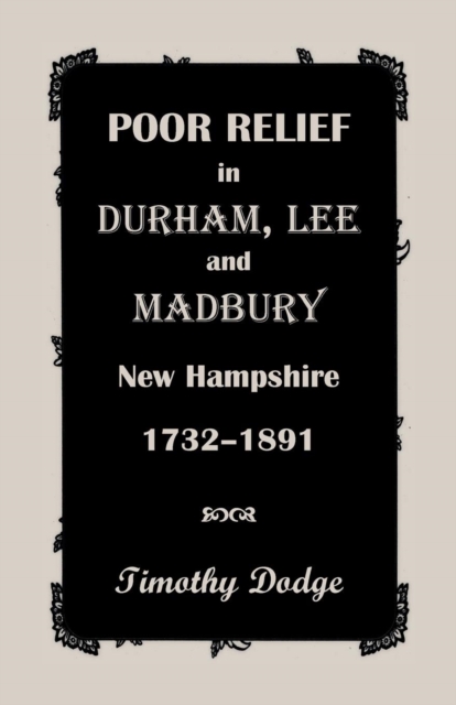 Poor Relief in Durham, Lee, & Madbury, New Hampshire, 1732-1891, Paperback / softback Book