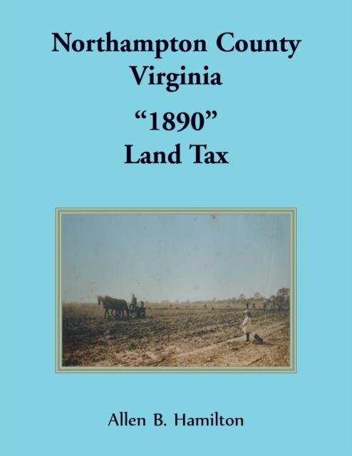 Northampton County, Virginia "1890" Land Tax, Paperback / softback Book