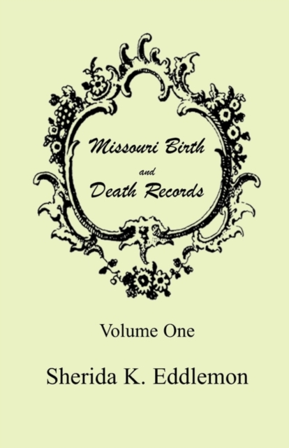 Missouri Birth and Death Records, Volume 1, Paperback / softback Book