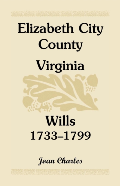Elizabeth City County, Virginia, Wills, 1733-1799, Paperback / softback Book