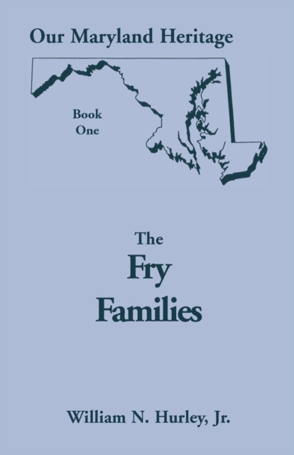 Our Maryland Heritage, Book 1 : The Fry Families, Paperback / softback Book