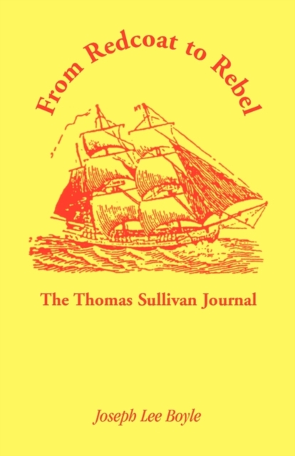 From Redcoat to Rebel : The Thomas Sullivan Journal, Paperback / softback Book