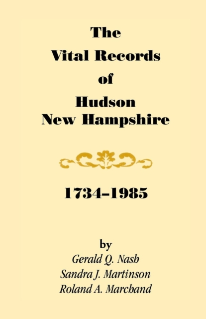 The Vital Records of Hudson, New Hampshire, 1734-1985, Paperback / softback Book