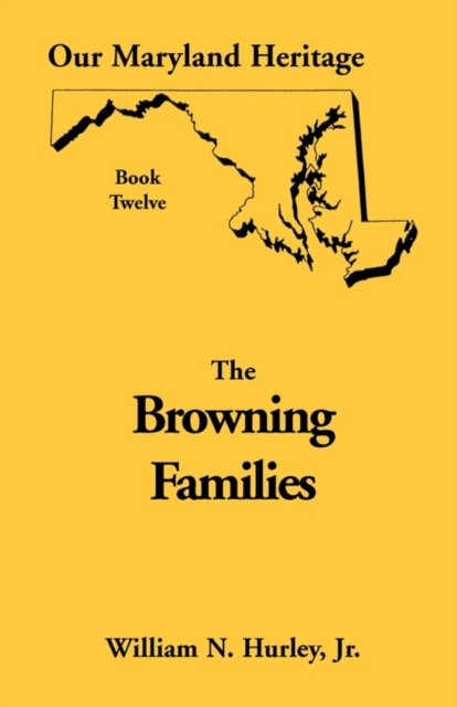 Our Maryland Heritage, Book 12 : Browning Families, Paperback / softback Book