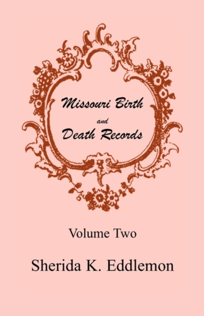 Missouri Birth and Death Records, Volume 2, Paperback / softback Book