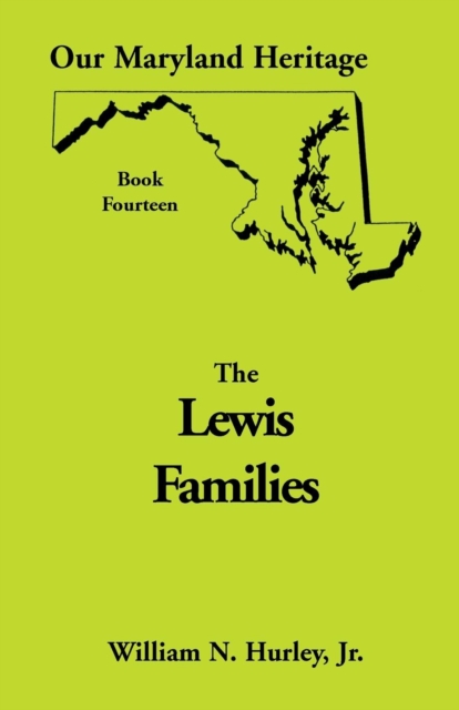 Our Maryland Heritage, Book 14 : Lewis Families, Paperback / softback Book