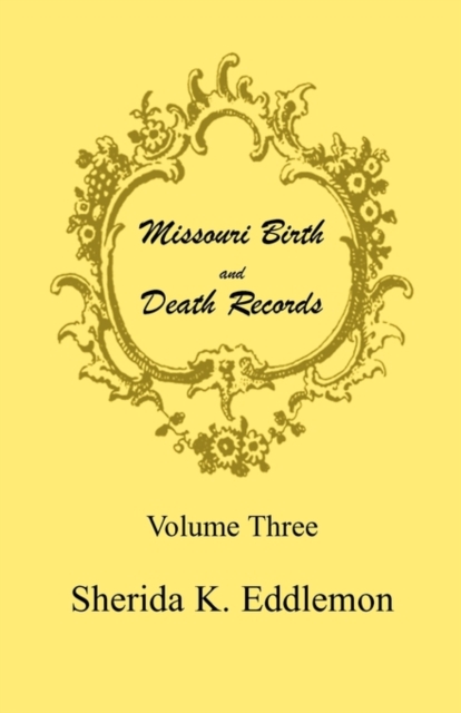 Missouri Birth and Death Records, Volume 3, Paperback / softback Book