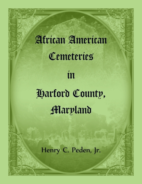 African American Cemeteries in Harford County, Maryland, Paperback / softback Book