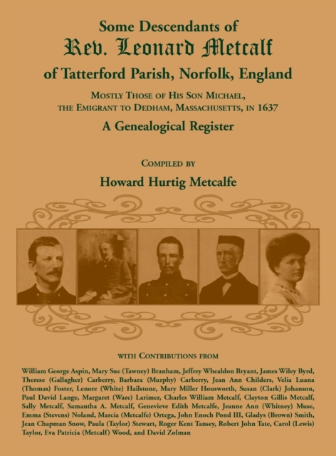 Some Descendants of Rev. Leonard Metcalf of Tatterford Parish, Norfolk, England, Hardback Book