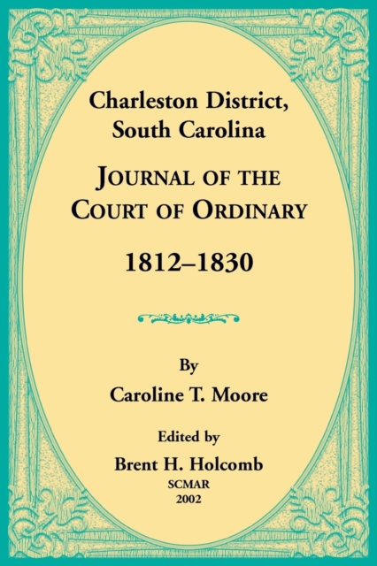 Charleston District, South Carolina, Journal of the Court of Ordinary 1812-1830, Paperback / softback Book