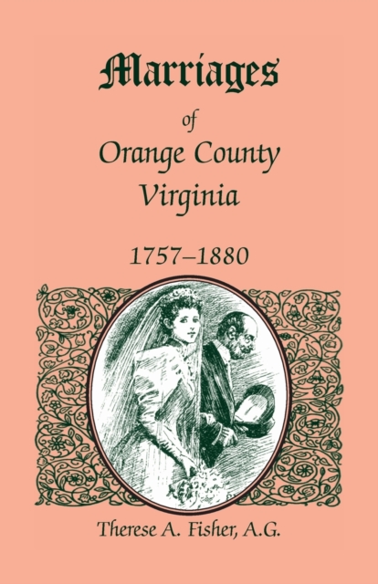 Marriages of Orange County, Virginia, 1757-1880, Paperback / softback Book