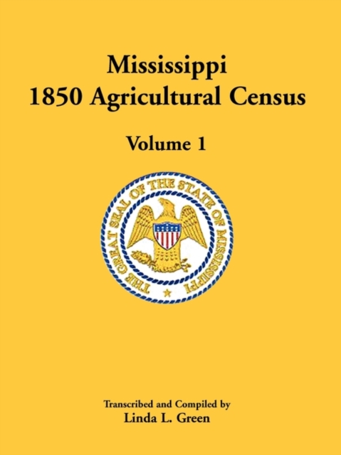 Mississippi 1850 Agricultural Census, Volume 1, Paperback / softback Book