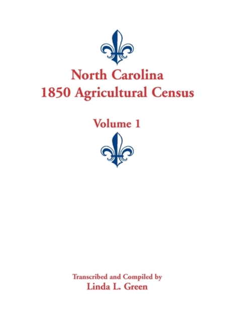North Carolina 1850 Agricultural Census : Volume 1, Paperback / softback Book