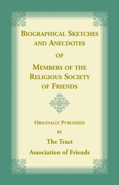 Biographical Sketches and Anecdotes of Members of the Religious Society of Friends, Paperback / softback Book
