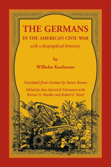 The Germans in the American Civil War with a Biographical Directory, Paperback / softback Book