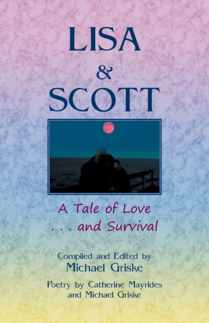 Lisa and Scott. A Tale of Love ... and Survival, Paperback / softback Book