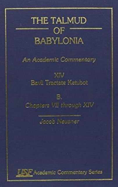 The Talmud of Babylonia : XIV, Bavli Tractate Ketubot, B. Chapters VII through XIV, Hardback Book