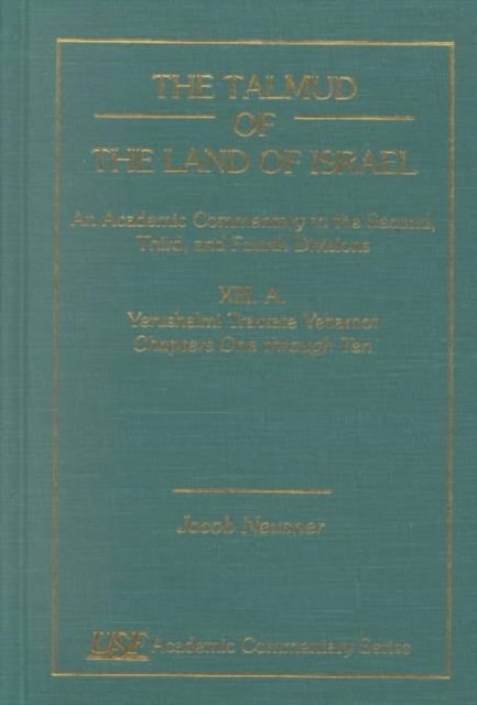 The Talmud of the Land of Israel, An Academic Commentary : XIII. A. Yerushalmi Tractate Yebamot, Chapters 1-10, Hardback Book
