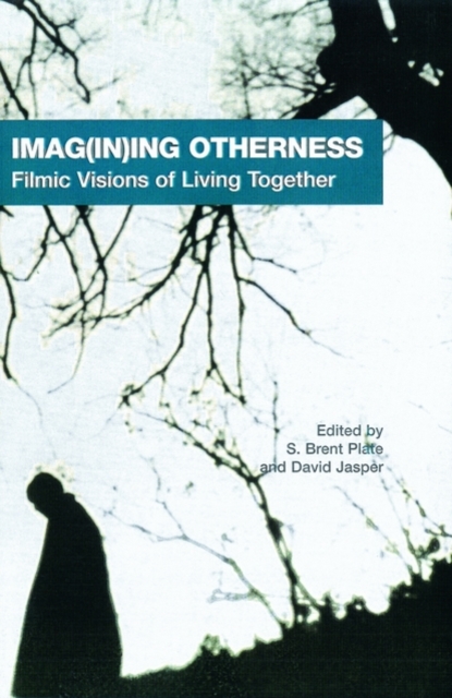 Imag(in)ing Otherness : Filmic Visions of Living Together, Paperback / softback Book