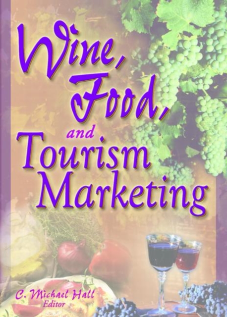 Wine, Food, and Tourism Marketing, Hardback Book