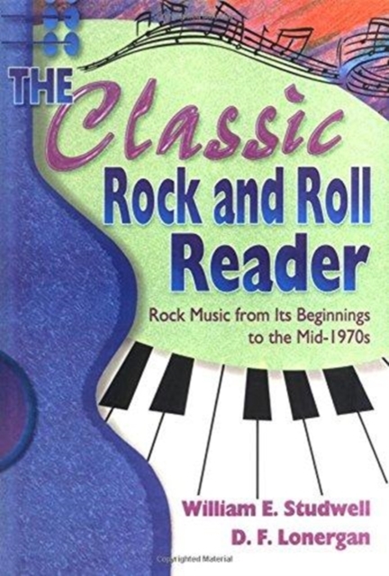 The Classic Rock and Roll Reader : Rock Music from Its Beginnings to the Mid-1970s, Hardback Book