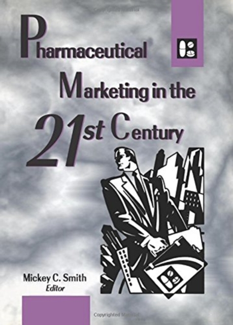 Pharmaceutical Marketing in the 21st Century, Paperback / softback Book